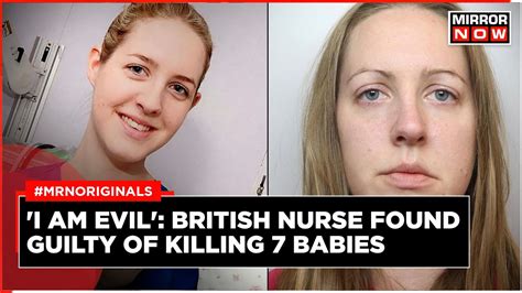 British nurse found guilty of murdering seven babies, making her UK’s most prolific child serial killer