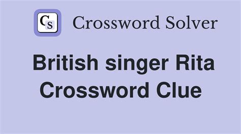 Sep 12, 2023 · Here is the answer for the: British singer/songwriter Rita crossword clue. This crossword clue was last seen on September 12 2023 New York Times Crossword puzzle . The solution we have for British singer/songwriter Rita has a total of 3 letters. . 