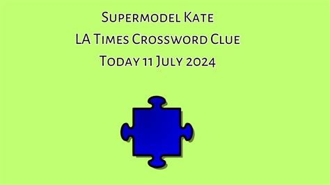 Answers for KATE BRITISH SUPERMODEL crossword clue. Search for crossword clues ⏩ 2, 3, 4, 5, 6, 7, 8, 9, 10, 11, 12, 13, 14, 15, 16, 17, 22 Letters. Solve crossword ...