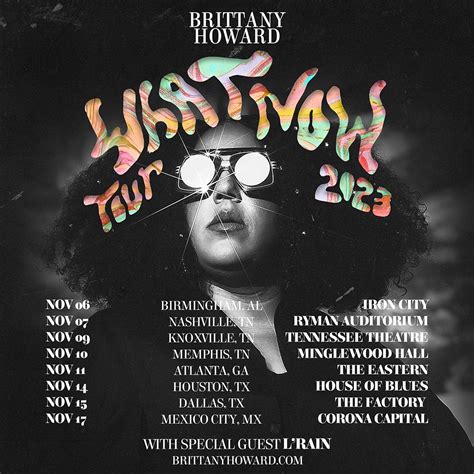Brittany howard tour. Experience the magic of Brittany Howard's live performances with tour dates spanning from November 2023 to February 2024. From Birmingham to Mexico City and Toronto to Asheville, catch her electrifying shows at iconic venues across North America. 