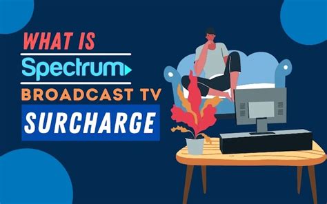 Broadcast tv surcharge. Mar 5, 2024 · Spectrum charges a Broadcast TV Fee of $5.00 per month for its TV service, which is a surcharge for carrying local channels. Learn about other potential … 