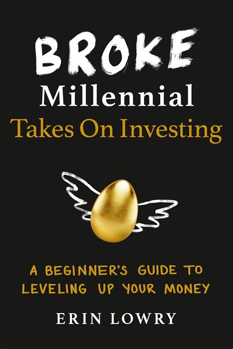 Full Download Broke Millennial Takes On Investing A Beginners Guide To Leveling Up Your Money By Erin Lowry