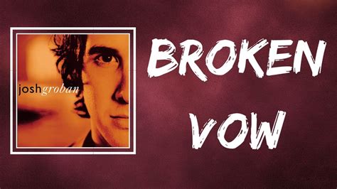 Broken Vow Paroles – JOSH GROBAN [+ Video Lyric] – GreatSong