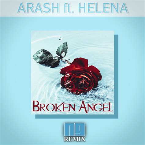 Broken angel remix.  Start playback Stream Arash Feat.  0:00 / 4:46 .  Helena ...