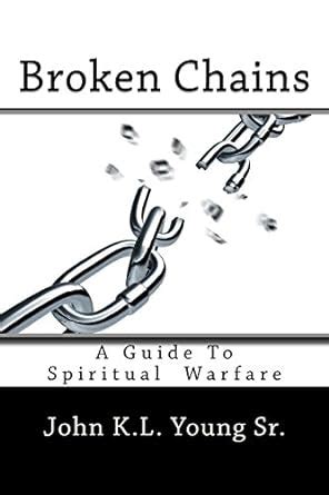 Broken chains a guide to spiritual warfare. - Ford ranger bronco ii repair manual.