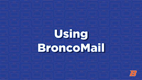 Broncomail. Things To Know About Broncomail. 