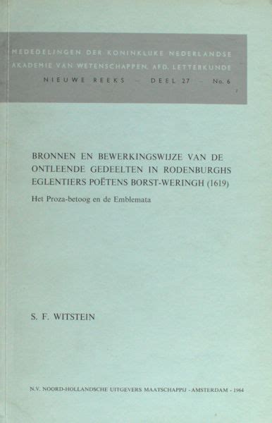 Bronnen en bewerkingswijze van de ontleende gedeelten in rodenburghs eglentiers poëtens borst weringh (1619). - Gestalten aus der geschichte des frankfurter patrizier-geschlechtes von holzhausen..
