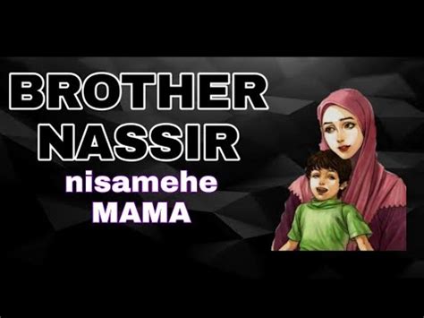 Brother Nassir - Nisamehe Mama #nisamehemama #Song