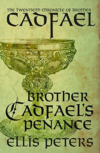 Read Online Brother Cadfaels Penance Chronicles Of Brother Cadfael 20 By Ellis Peters