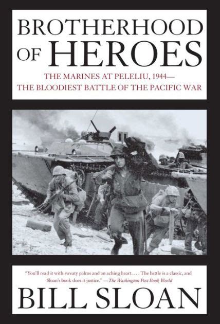 Download Brotherhood Of Heroes The Marines At Peleliu 1944The Bloodiest Battle Of The Pacific War By Bill Sloan