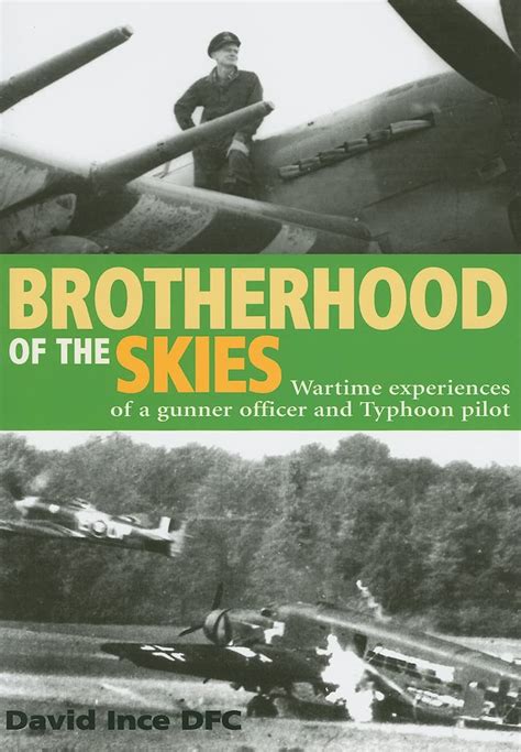 Read Brotherhood Of The Skies Wartime Experiences Of A Gunnery Officer And Typhoon Pilot By David  Ince