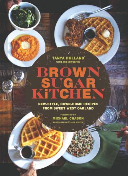 Full Download Brown Sugar Kitchen Newstyle Downhome Recipes From Sweet West Oakland By Tanya Holland