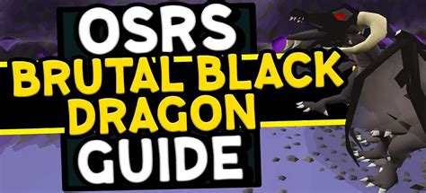 Welcome to my Brutal Black Dragon Guide. If you have any questions after watching the guide please let me know in the comments section below! Twitch - www.twitch.tv/TheEdB0ys. Updated Guide:.... 
