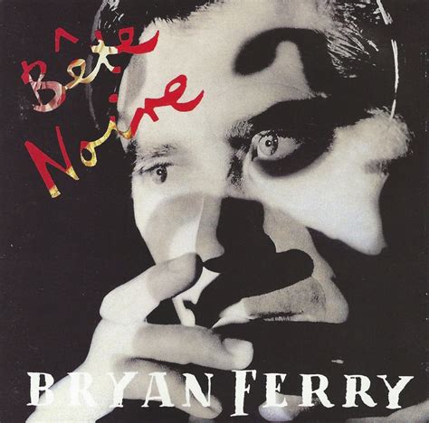 Bryan Ferry – Bête Noire Lyrics Genius Lyrics