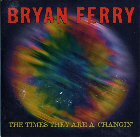 Bryan Ferry - The Times They Are A-Changin’ - tekstowo.pl