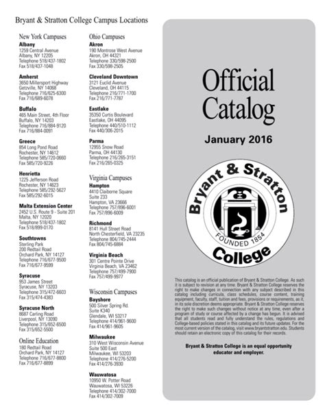 Find the official catalogs of Bryant & Stratton College with information about accreditation, admission, courses, policies, and financial aid. View the catalogs online or request printed copies from your location.