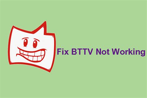 Nothing seems to be working. night April 15, 2015, 11:46pm #4. If you are still having troubles, check that your antivirus software, firewall software, or other browser extensions are not preventing BetterTTV from loading. ToySoldier April 16, 2015, 12:54am #5. Checked those as well. disabled all of them at once and still could not use BTTV.. 
