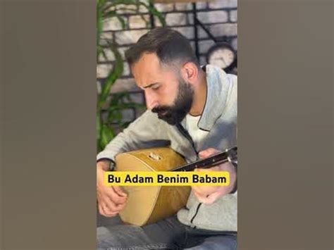 Bu adam benim babam saz