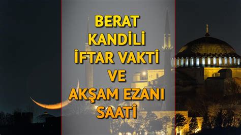 Bu akşam Berat Kandili orucunu açacak vatandaşlar, iftar saatlerini araştırmaya başladı.