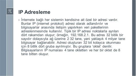 Bu protokol 32-bit nümerik adreslerden oluşur ve matematiksel olarak 4.