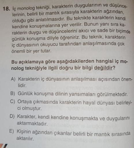 Bu teknikte de iç konuşmada olduğu gibi kişilerin iç dünyaları, zihinlerinden geçirdikleri doğrudan o kişilerin ağzından, kendi kendilerine konuşmaları şeklinde verilir.