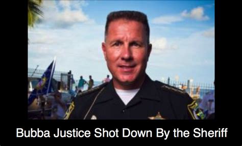 Bubba Justice Shot Down by the Sheriff – Key West The Newspaper