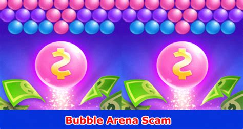 Bubble arena scam. Hot: Bubble Arena: Cash Prizes: Active Promo Codes and Guide to Free Money. Most Popular: Blackout Bingo: ... With all of that being said, we feel confident in ruling that this game is a scam. There is simply no way to get the money that the game tells you that you are earning, or to earn it like the advertisements claim that you would be … 