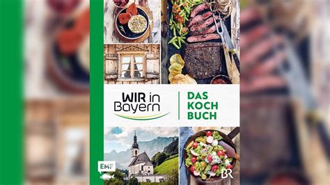 Buchneuheit : Wir in Bayern - Das Kochbuch BR.de