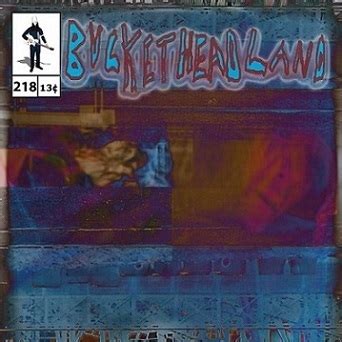 Buckethead Pike 218