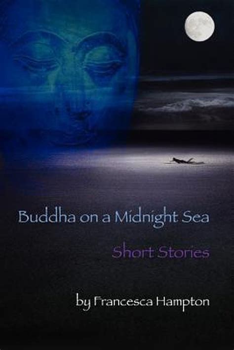 Full Download Buddha On A Midnight Sea  Short Stories By Francesca Hampton