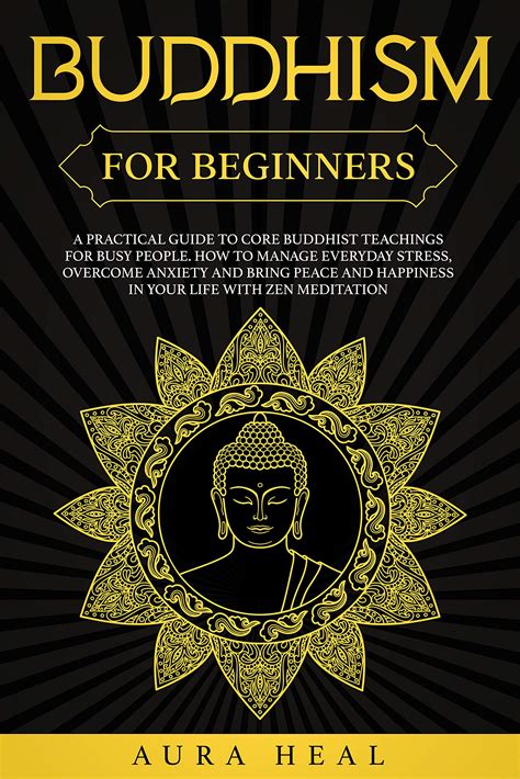 Buddhism for beginners. Buddhism for Beginners: A plain and simple Introduction to Zen Buddhism for busy People – discover why Buddhism is true (even without Beliefs) (Guided ... 