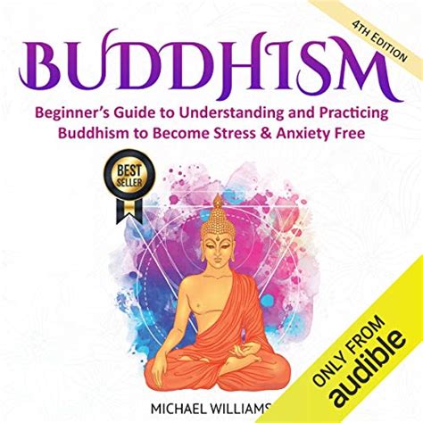 Read Online Buddhism Beginners Guide To Understanding  Practicing Buddhism To Become Stress And Anxiety Free Buddhism Mindfulness Meditation Buddhism For Beginners By Michael Williams