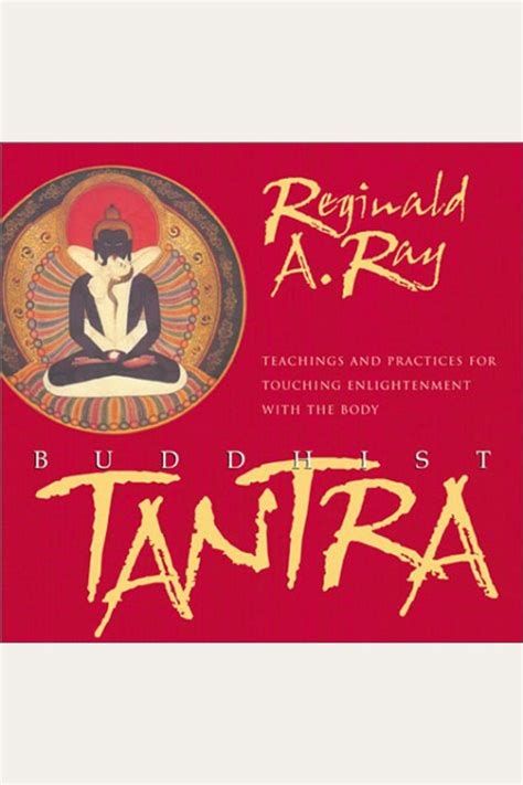 Read Buddhist Tantra Teachings And Practices For Touching Enlightenment With The Body By Reginald A Ray