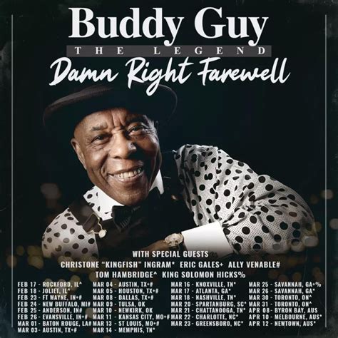 Buddy guy tour. Buddy Guy tour 2024 announced: The famous blues guitarist Buddy Guy starts next year at his farewell tour "Damn right". The last tour of the legendary musician starts in … 