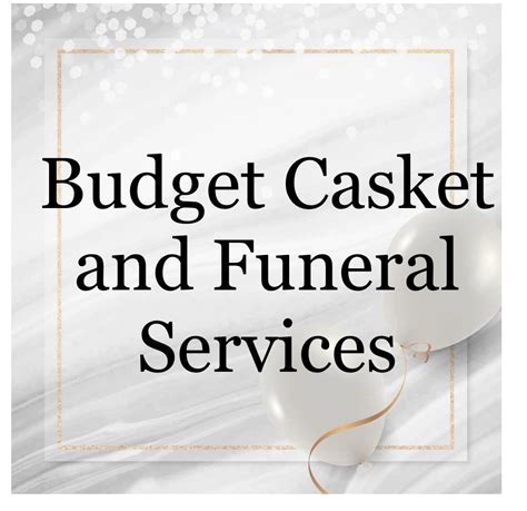 Budget casket and funeral services. .  ...
