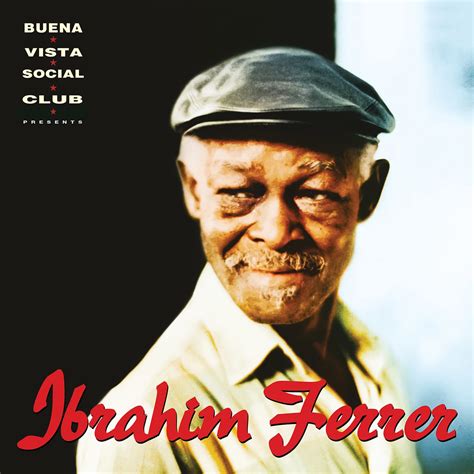 Buena Vista Social Club Presents: Ibrahim Ferrer by Ibrahim