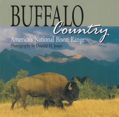 Full Download Buffalo Country Americas National Bison Range By Donald M Jones