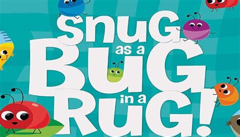 Bug in a rug. Bug in a rug, Bug in a rug - who's that bug in the rug? 