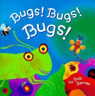 Bugs! Bugs! Bugs! by Bob Barner Goodreads