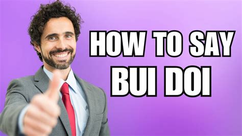 Bui doi pronunciation