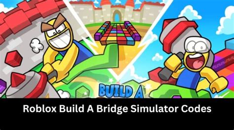 Build a Bridge Simulator codes