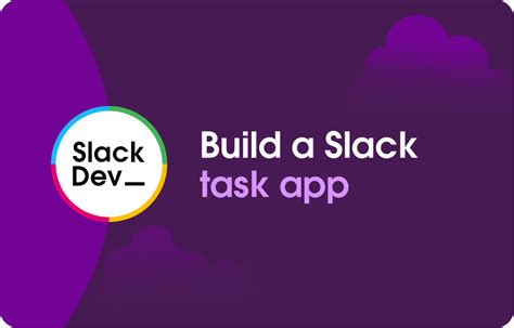 Build a Slack task app Slack Developers