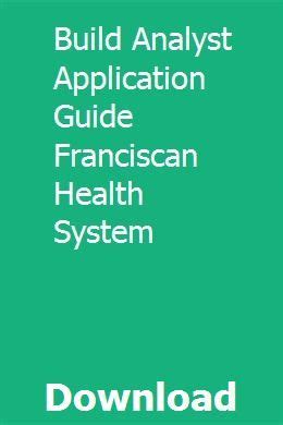 Build analyst application guide franciscan health system. - Cambridge igcse and o level economics study and revision guide.