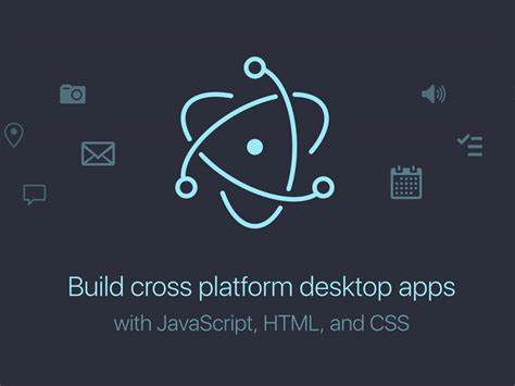 Build desktop applications with javascript.  Build cross-platform apps for Windo...