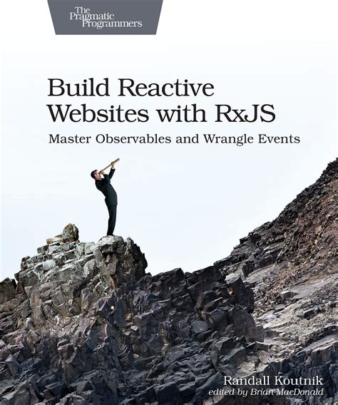 Read Online Build Reactive Websites With Rxjs By Randall Koutnik