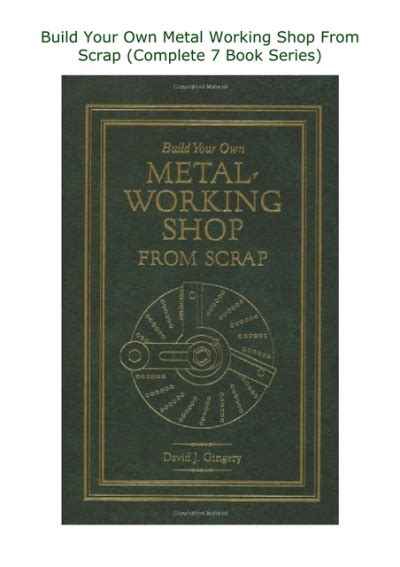 Read Online Build Your Own Metal Working Shop From Scrap Complete 7 Book Series By David J Gingery