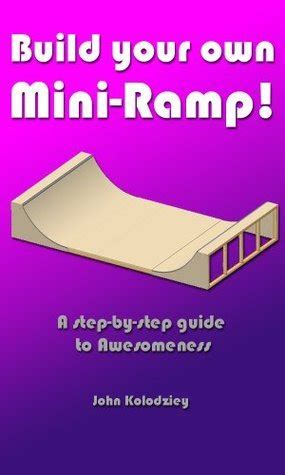 Download Build Your Own Miniramp By John Kolodziey
