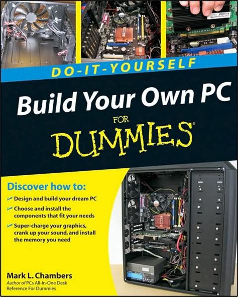 Full Download Build Your Own Pc Doityourself For Dummies By Mark L Chambers