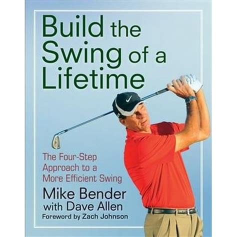 Download Build The Swing Of A Lifetime The Fourstep Approach To A More Efficient Swing By Mike   Bender