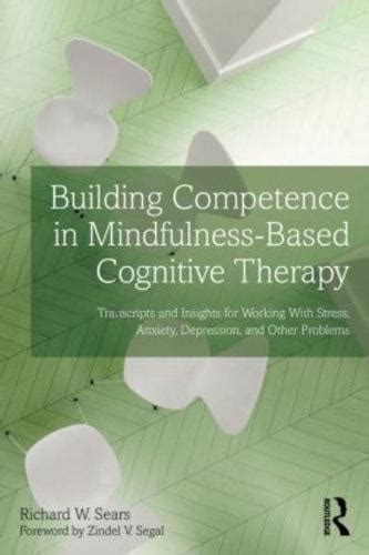 Building Competence In Mindfulness Based Cognitive Therapy